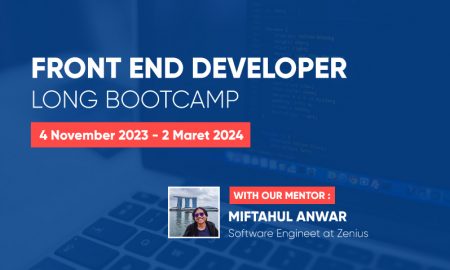 Front End Developer Long Bootcamp – With Miftahul Anwar